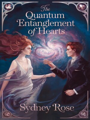 cover image of The Quantum Entanglement of Hearts